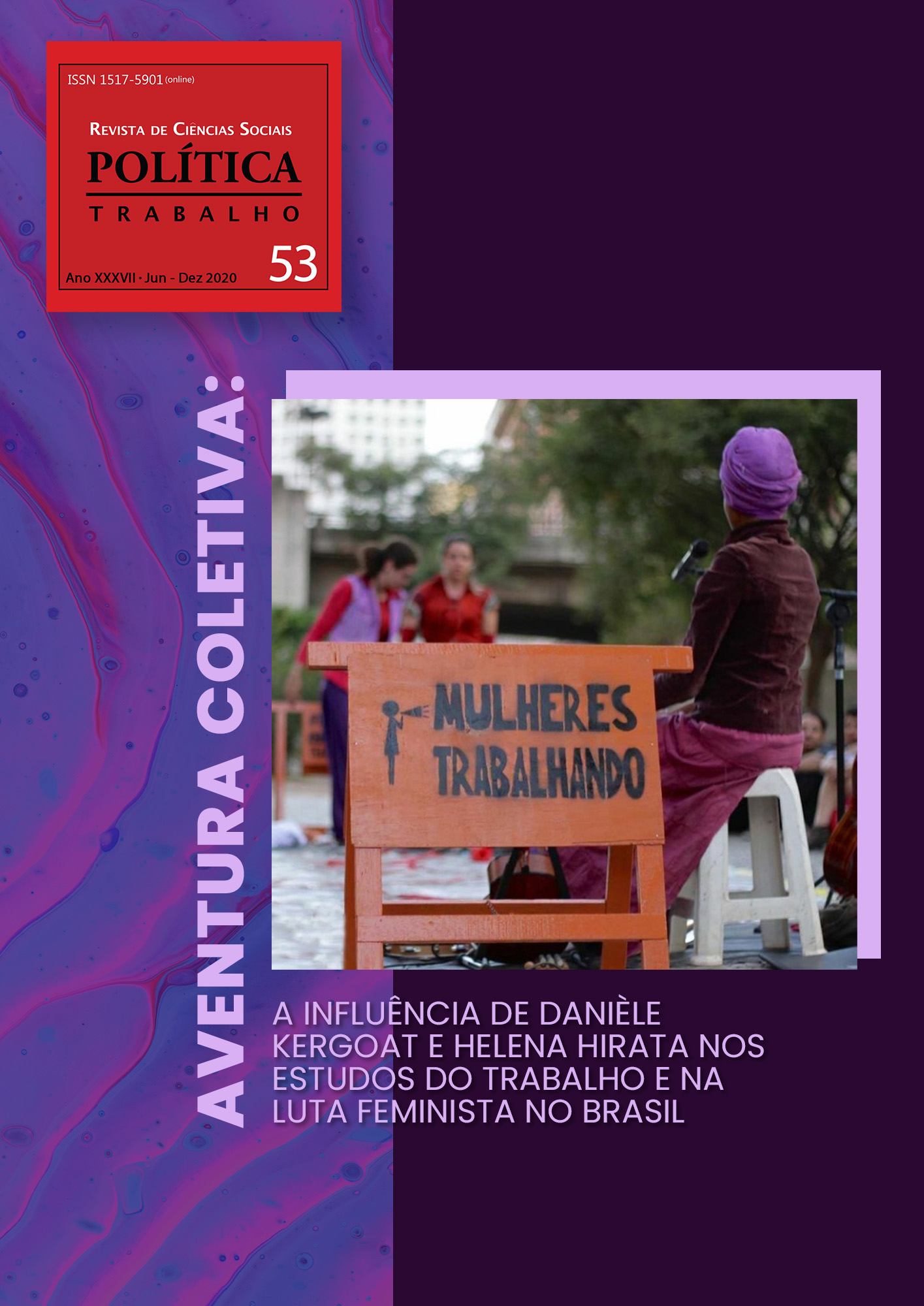 					Visualizar n. 53 (2020): AVENTURA COLETIVA: a influência de Danièle Kergoat e Helena Hirata nos estudos do trabalho e na luta feminista no Brasil
				