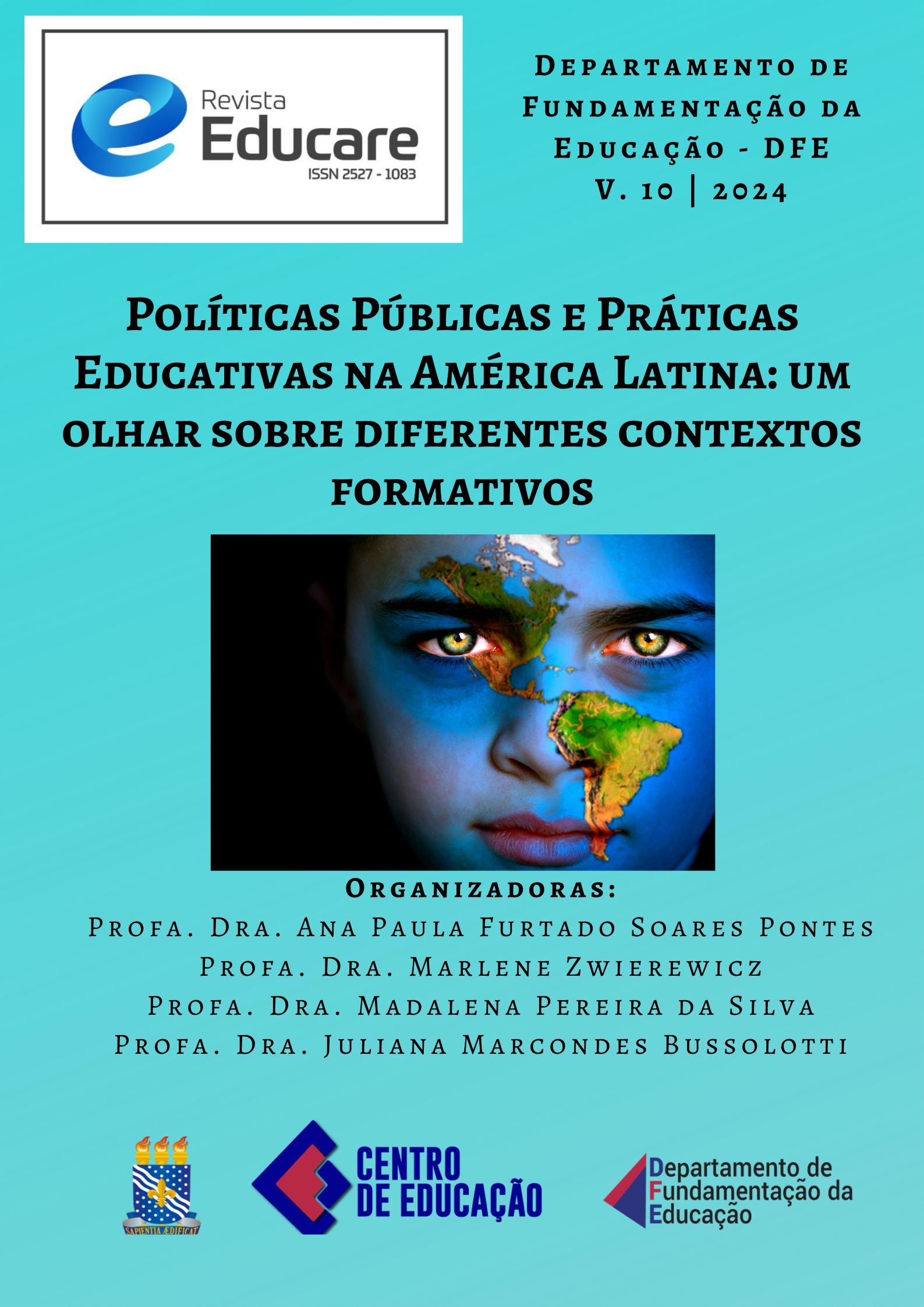 					Visualizar v. 10 (2024): Dossiê: Políticas Públicas e Práticas Educativas na América Latina: um olhar sobre diferentes contextos formativos  (EM CONSTRUÇÃO)
				