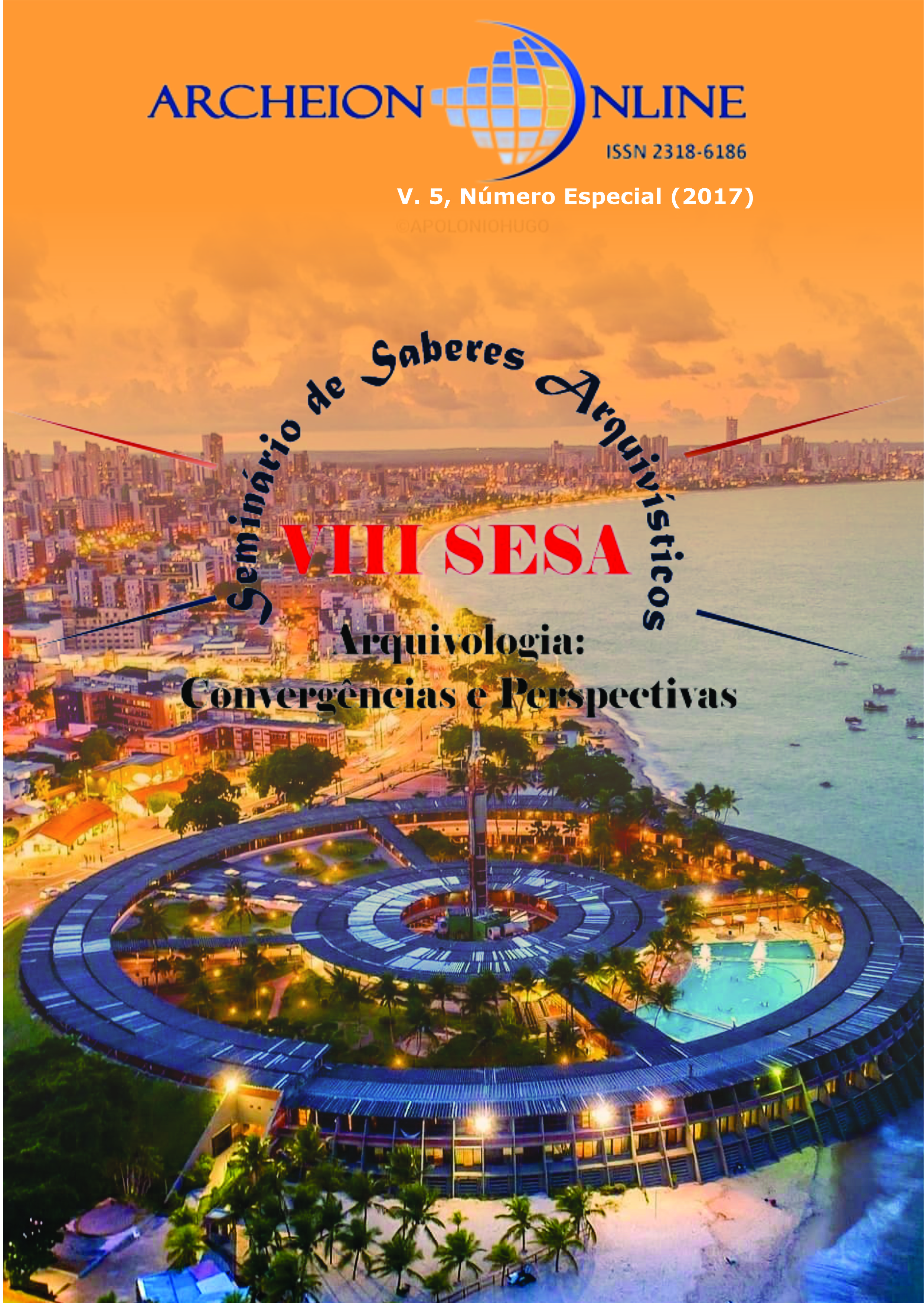 					Visualizar V. 5, Número Especial (2017): VIII Seminário de Saberes Arquivísticos (SESA)
				